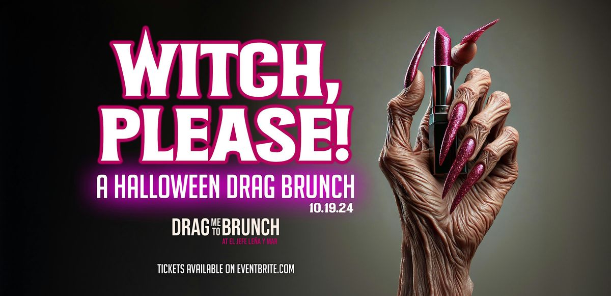 Drag me to Brunch: Witch, Please!