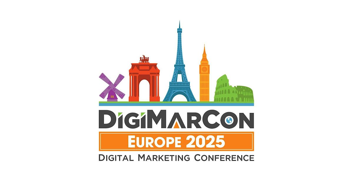 DigiMarCon Europe 2025 - Digital Marketing, Media & Advertising Conference