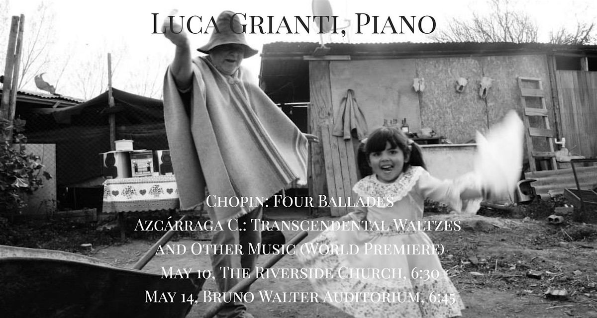 Pianist Luca Grianti performs works by Chopin and a world premiere of music by Azc\u00e1rraga C.