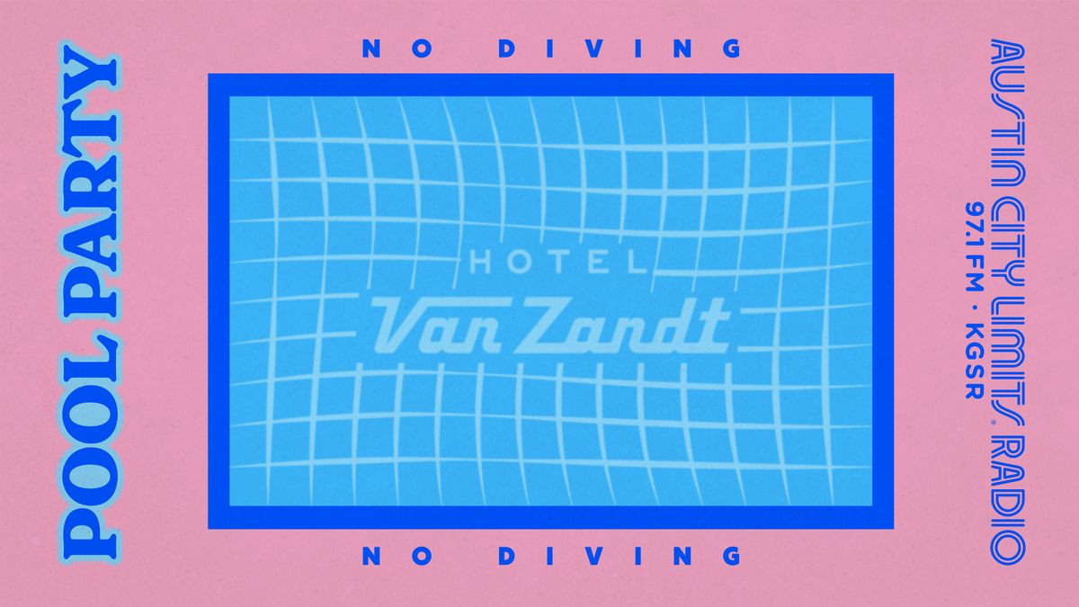 Austin City Limits Radio x Hotel Van Zandt Summer Pool Party Series