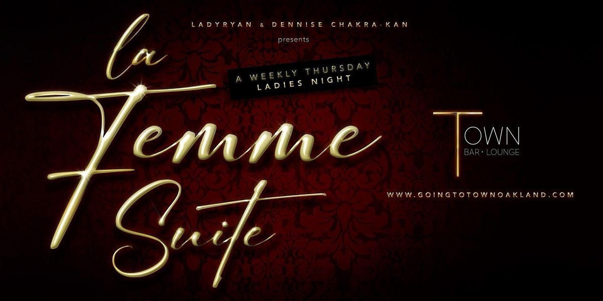 Le Femme Suite ~ FREE ALL NITE!