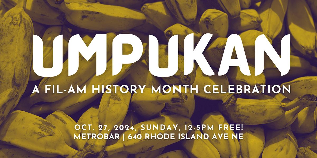 "Umpukan" A Fil-Am History Month Celebration