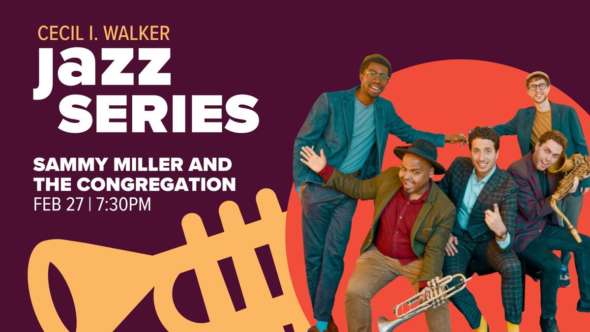 Cecil I. Walker Jazz Series: Sammy Miller & The Congregation