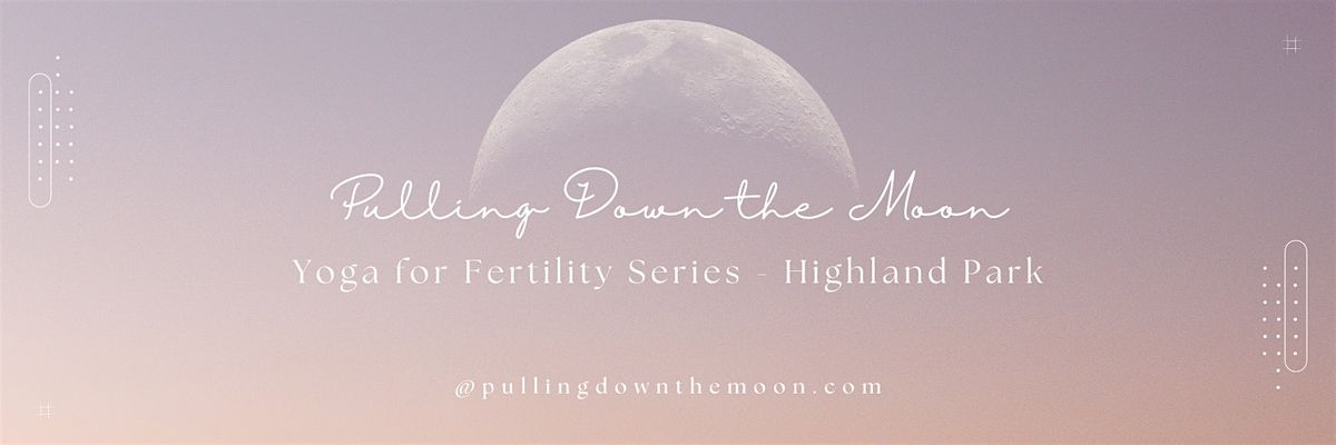 Yoga for Fertility Series - Highland Park