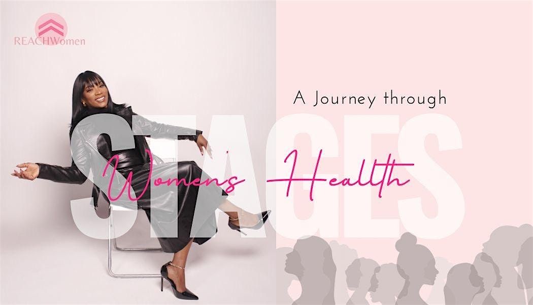 STAGES : A Journey through Women\u2019s Health