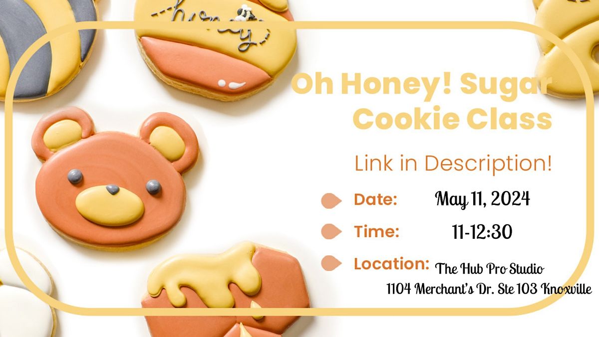 May - Oh Honey! Sugar Cookie Decorating Class