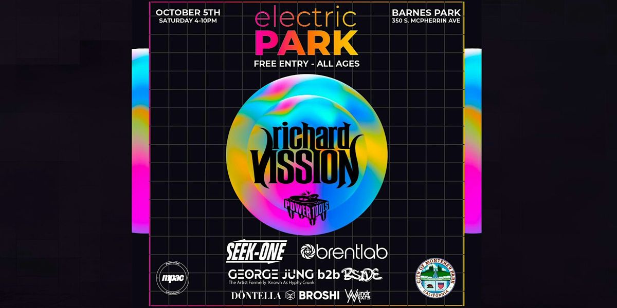 ELECTRIC PARK w\/ RICHARD VISSION, SEEK ONE, HYPHY & MORE - FREE Tickets