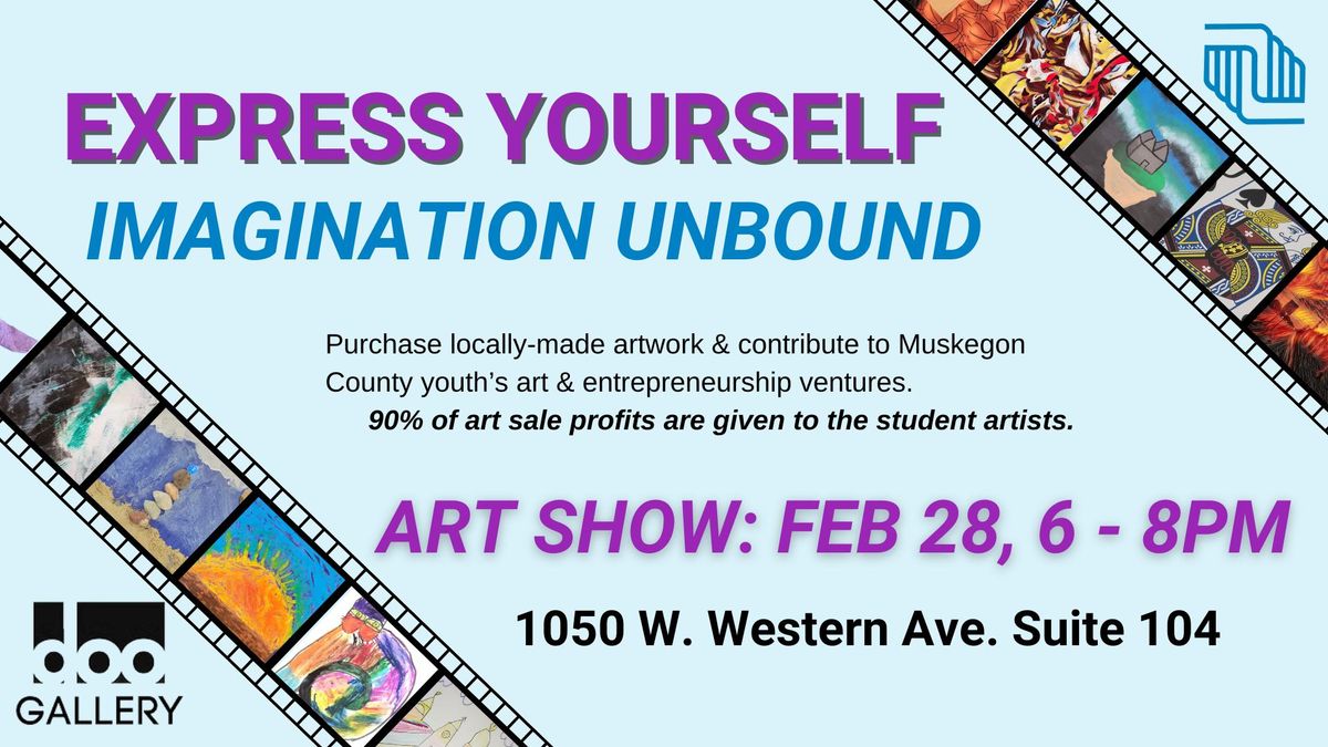 EXPRESS YOURSELF: IMAGINATION UNBOUND, Art Show benefitting Muskegon County Youth