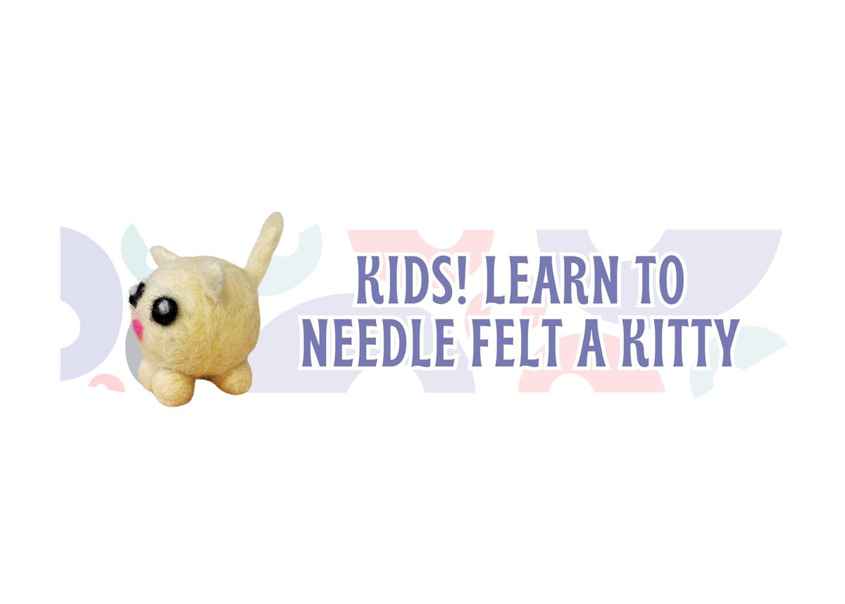 Kids! Needle Felt a Kitty