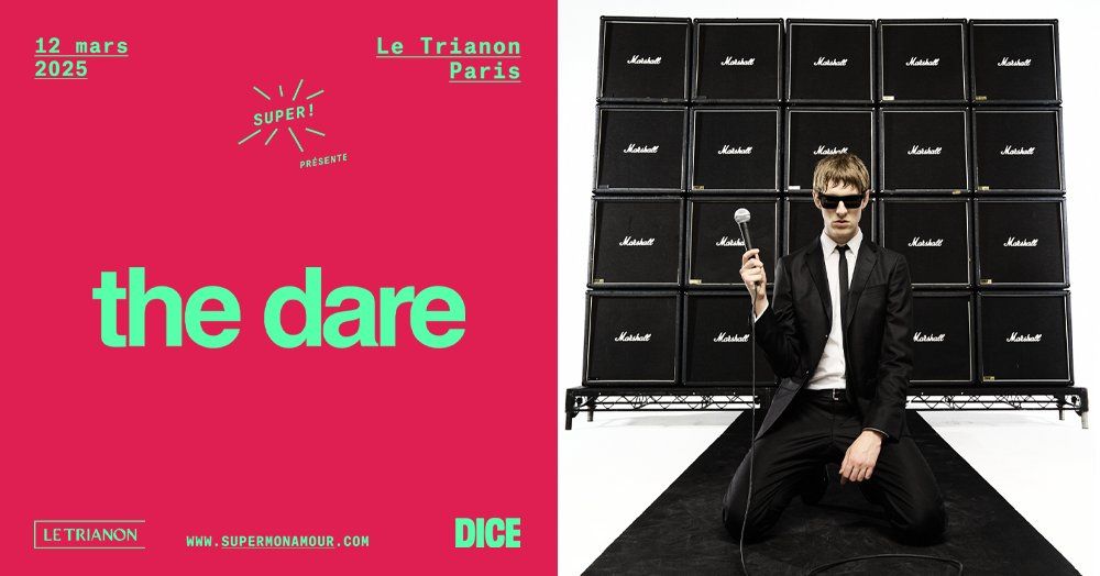 Super! \u2014 The Dare le 12 mars 2025 au Trianon