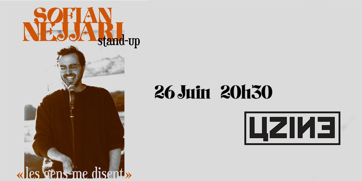Sofian Nejjari \/ Stand-up \/ "Les gens me disent" \/ Uzine bar