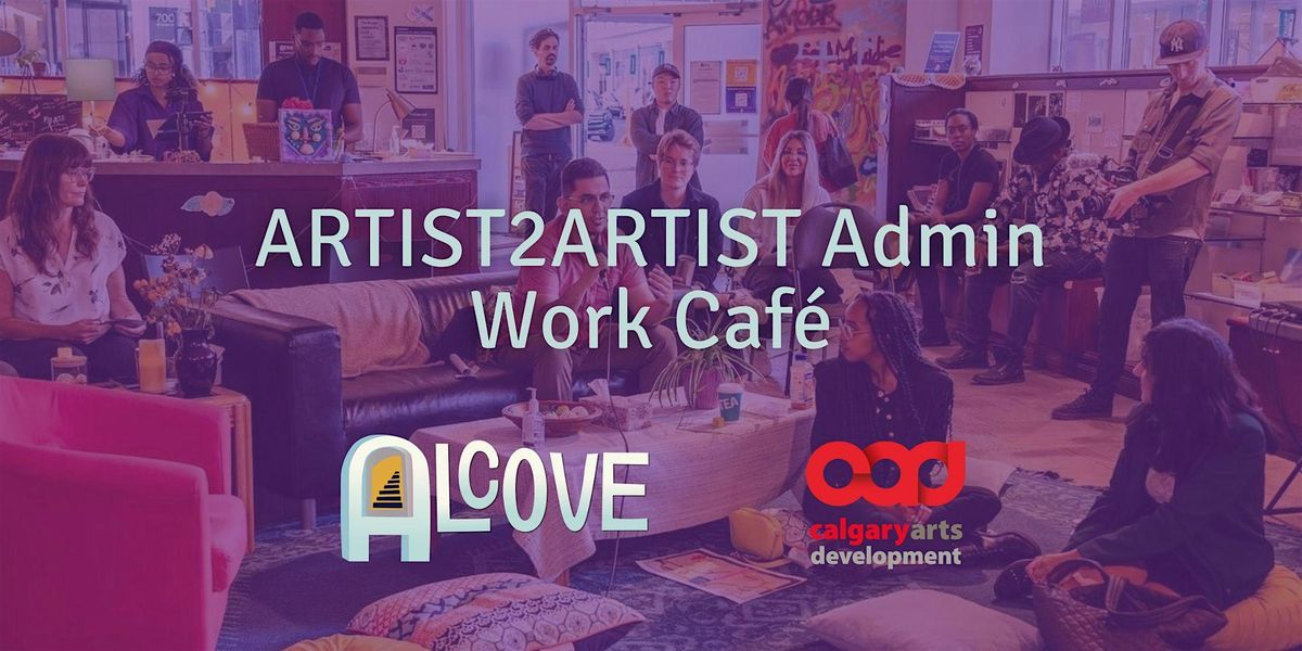 ARTIST2ARTIST Admin Work Caf\u00e9 - July Edition