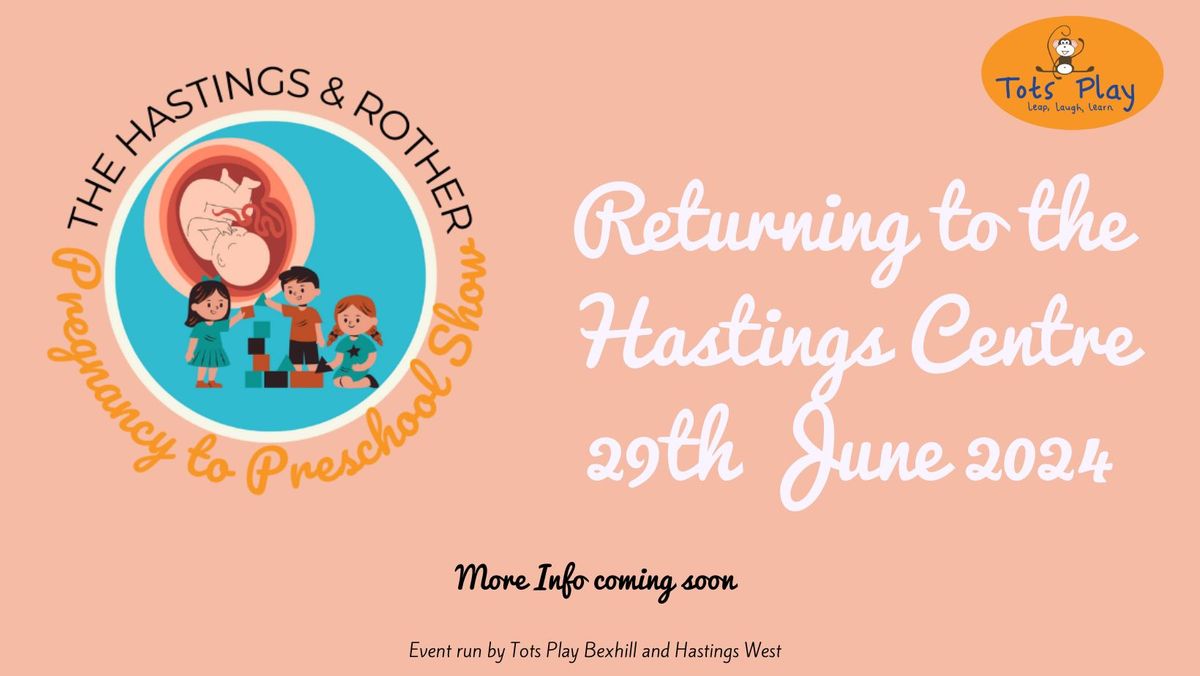 Hastings and Rother Pregnancy to Pre-School Show
