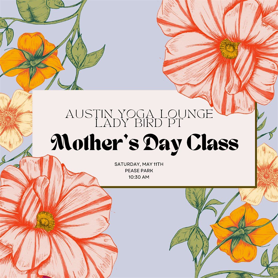 Mother's Day Yoga Class: Austin Yoga Lounge \/ Lady Bird PT
