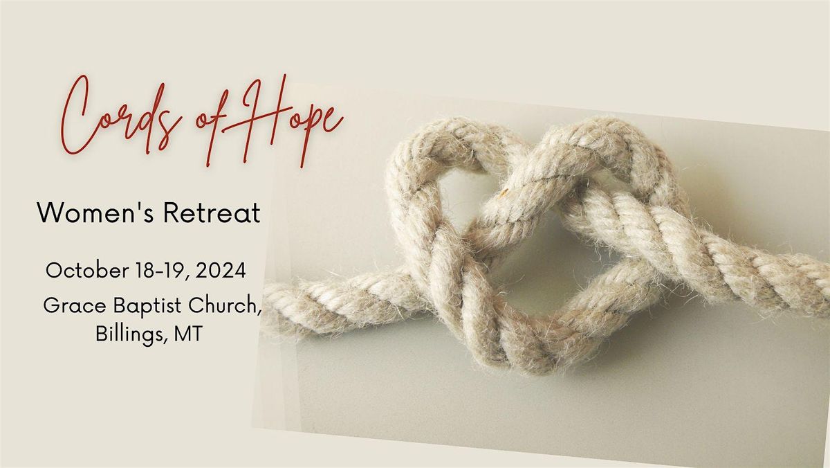 Courageous Faith Women's Retreat - Cords of Hope