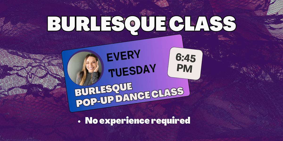 Burlesque Pop-Up Dance Class For Adults