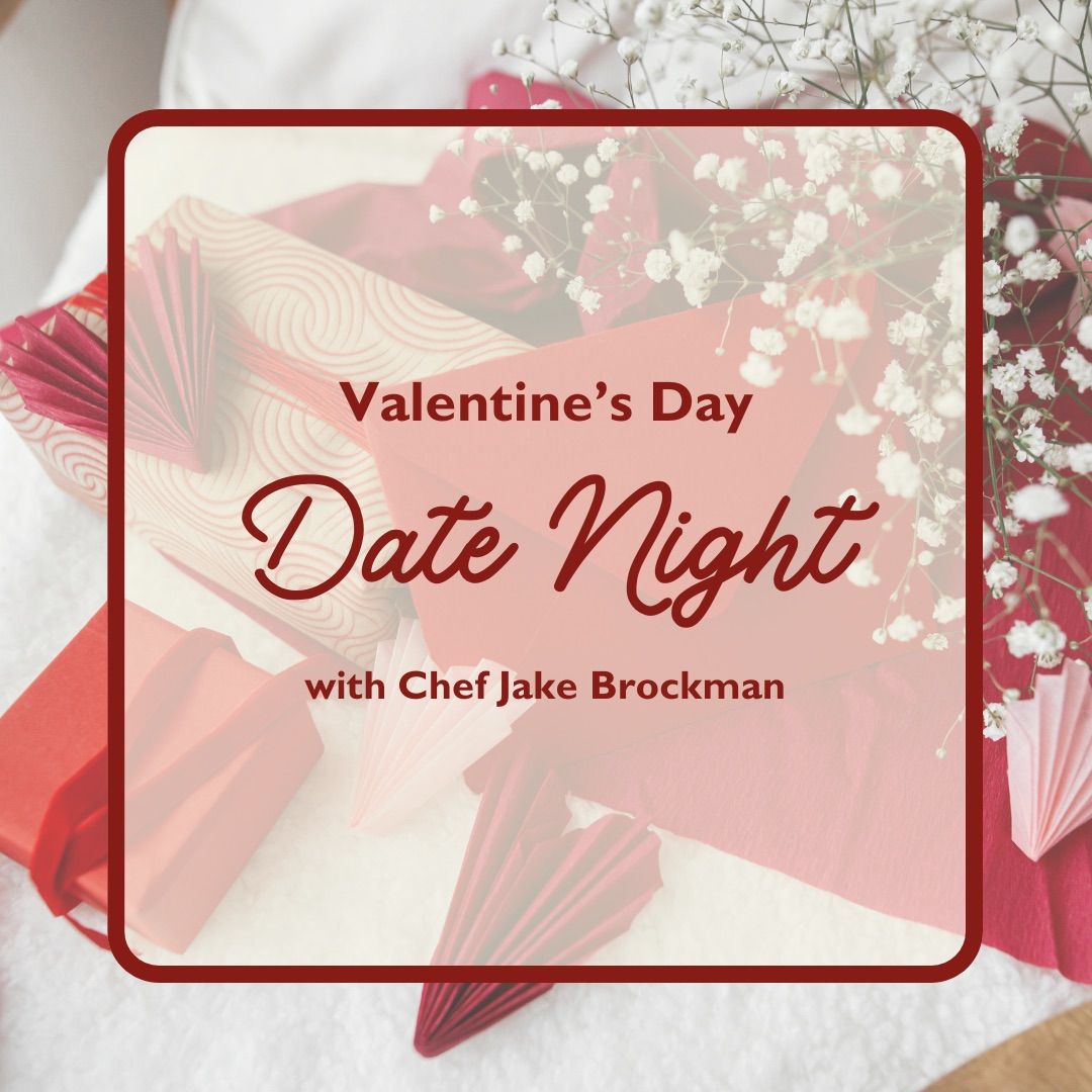 5:30 pm - 3-Course Valentine's Date Night with 'Get Served' Winner, Chef Jake Brockman