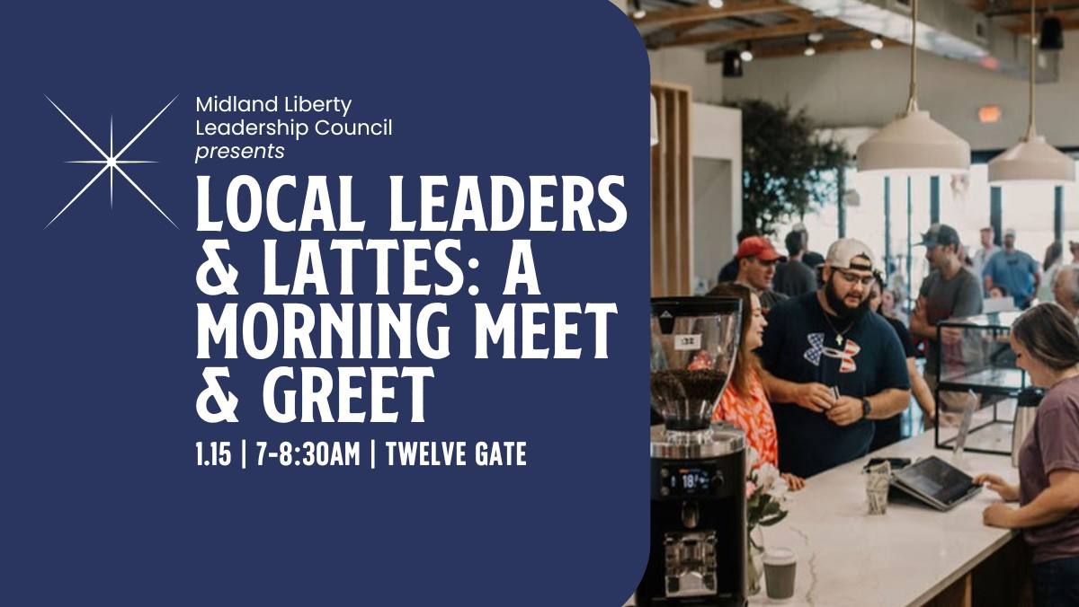 Midland LLC\u2014Local Leaders & Lattes: A Morning Meet & Greet