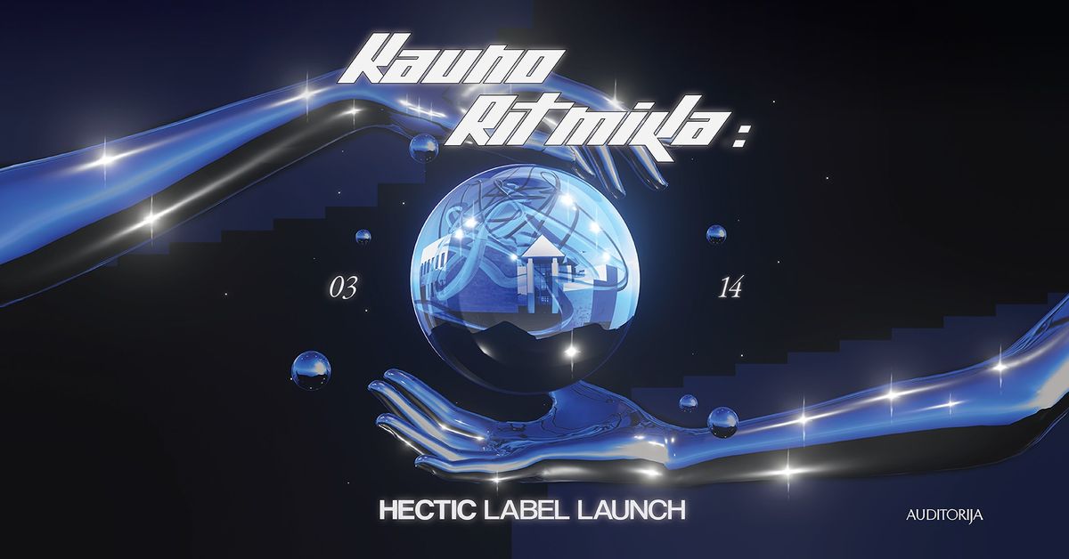 Kauno Ritmika: HECTIC Label Launch