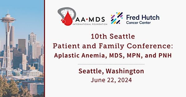 AAMDSIF Patient & Family Conference for Bone Marrow Failure - Seattle