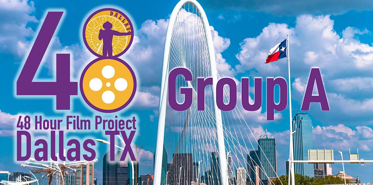 2023 Dallas 48 Hour Film Project Premiere Screenings - Group A