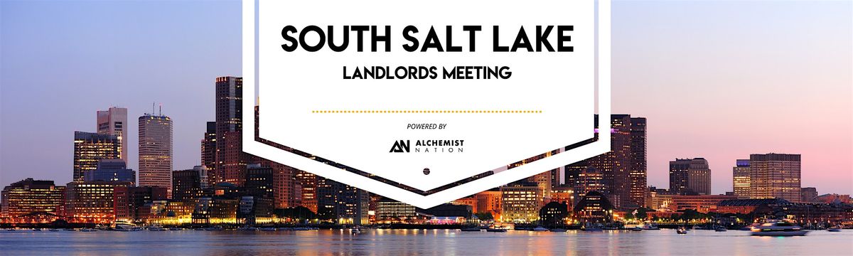 South Salt Lake City Landlords Meeting!