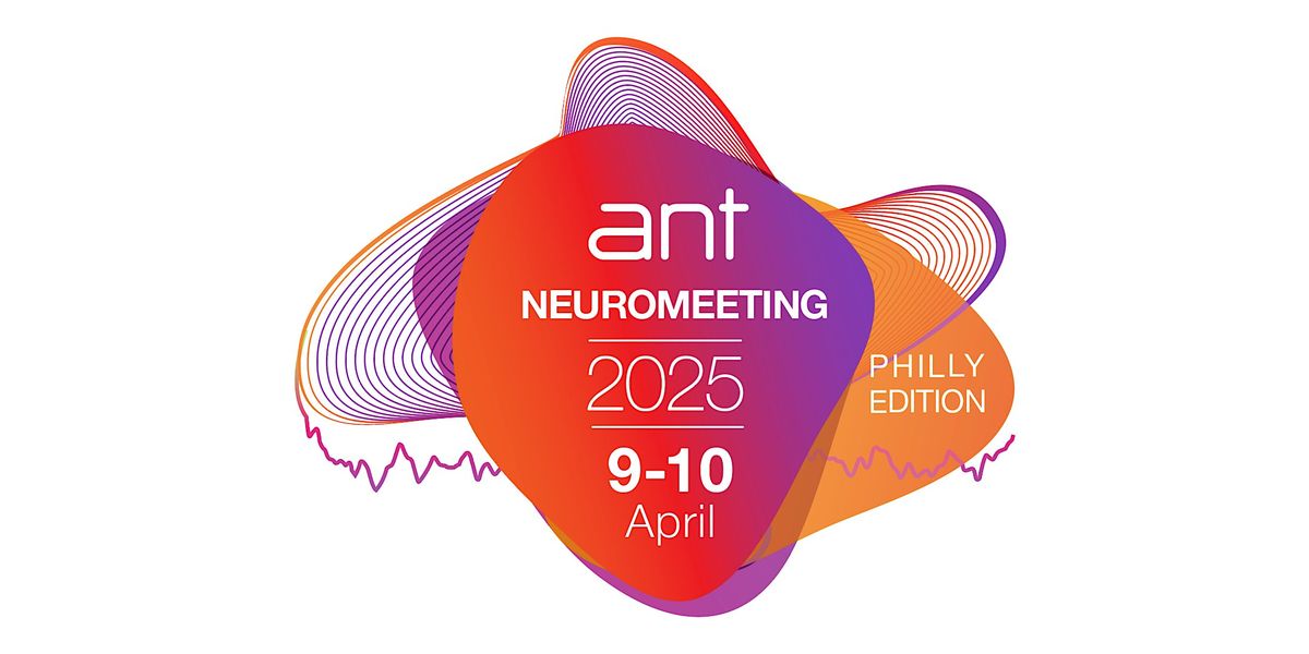 ANT Neuromeeting 2025, Philadelphia PA