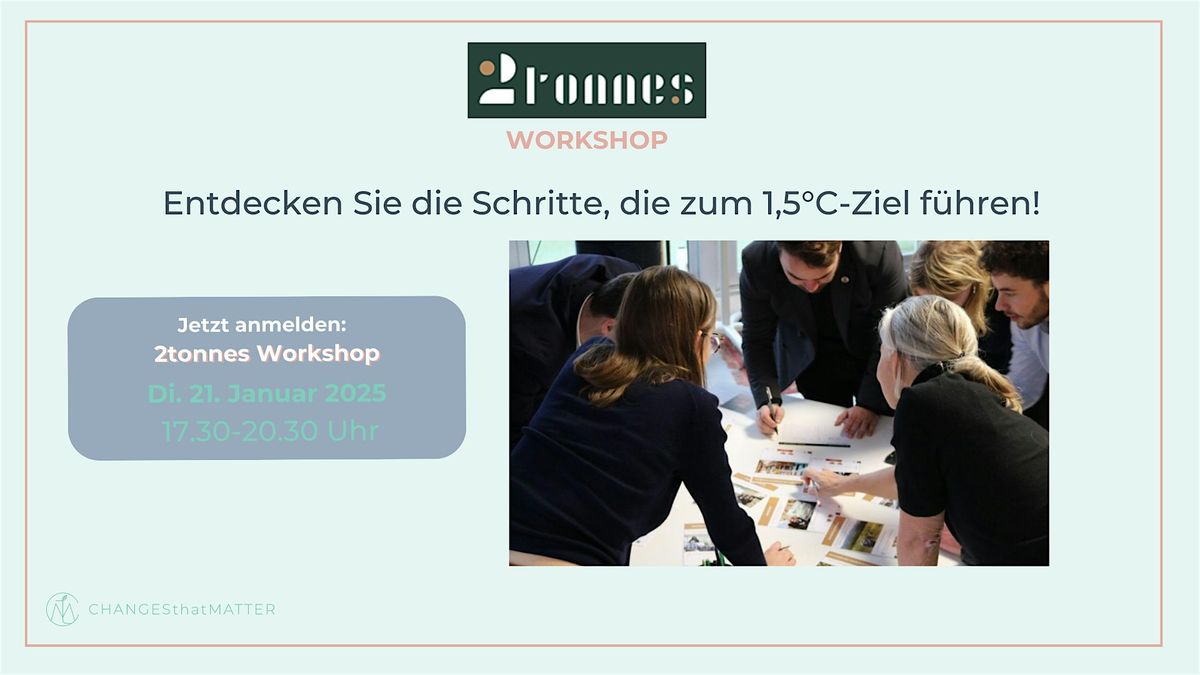 2tonnes Workshop - Welche Schritte f\u00fchren uns zum 1.5\u00b0C-Klimaziel?