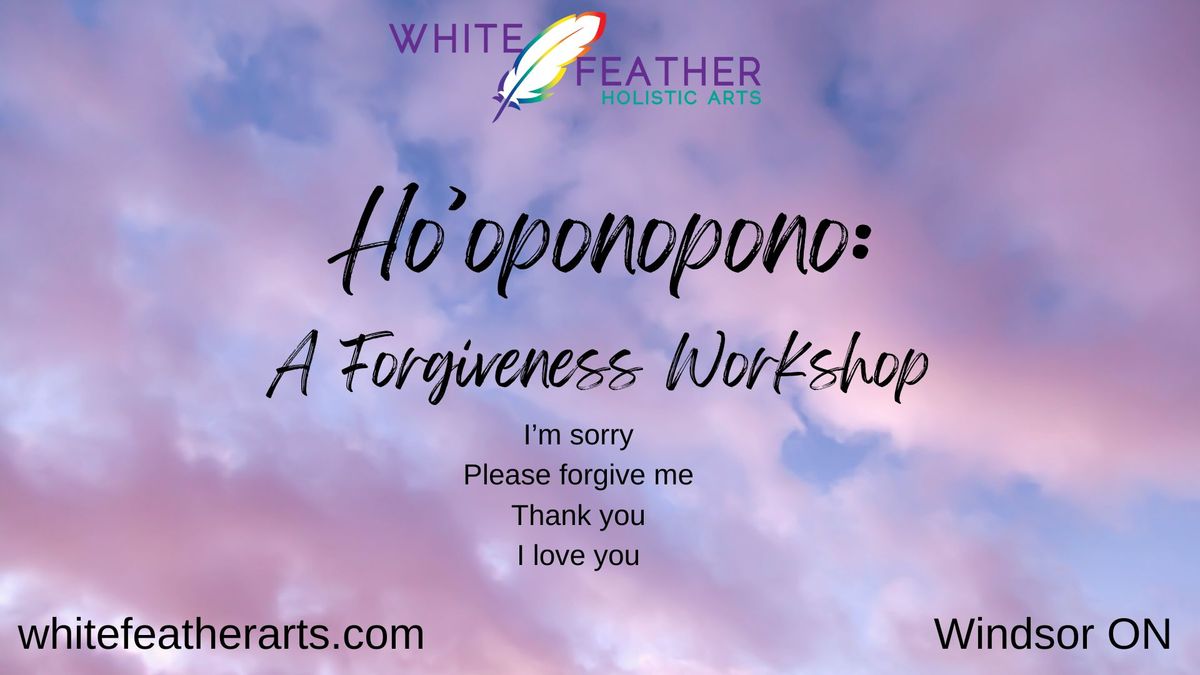 Ho'oponopono: A Forgiveness Workshop with Tracey Rogers