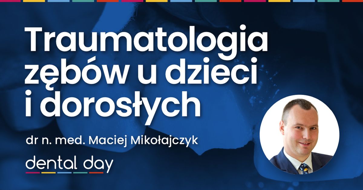 Traumatologia z\u0119b\u00f3w u dzieci i doros\u0142ych (Warszawa) | 9. edycja