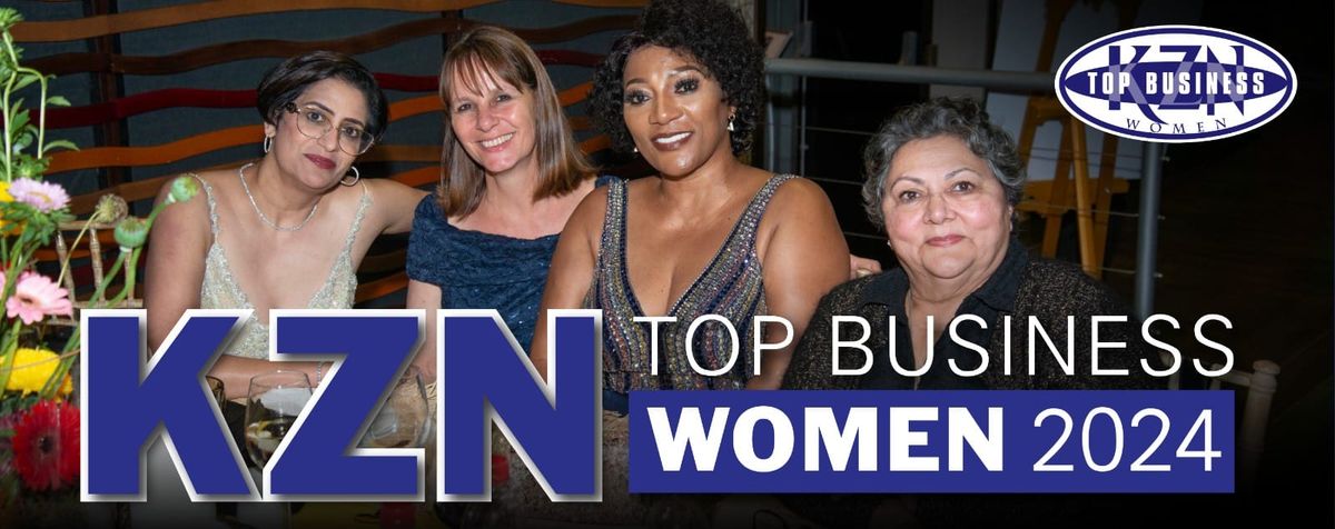 KZN Top Business Women 2024 (by invitation only)