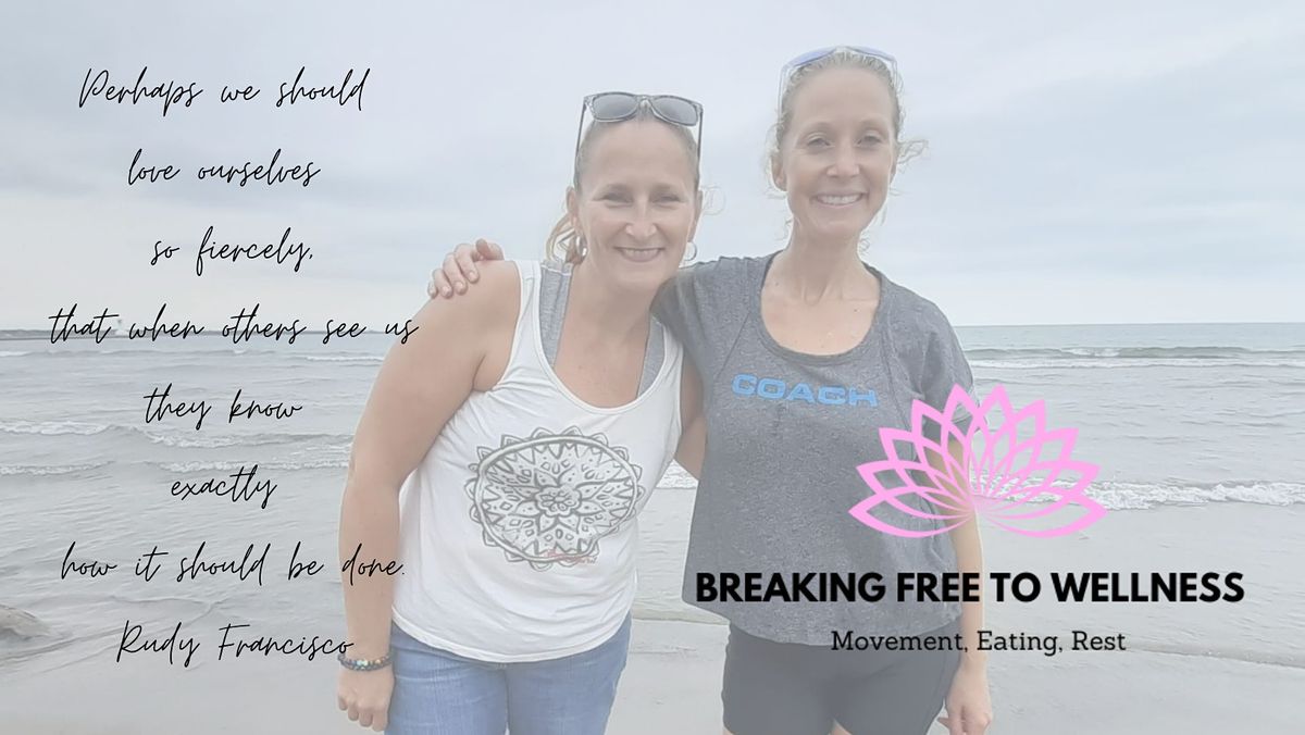 Breaking Free  to Wellness 8 wks In Person