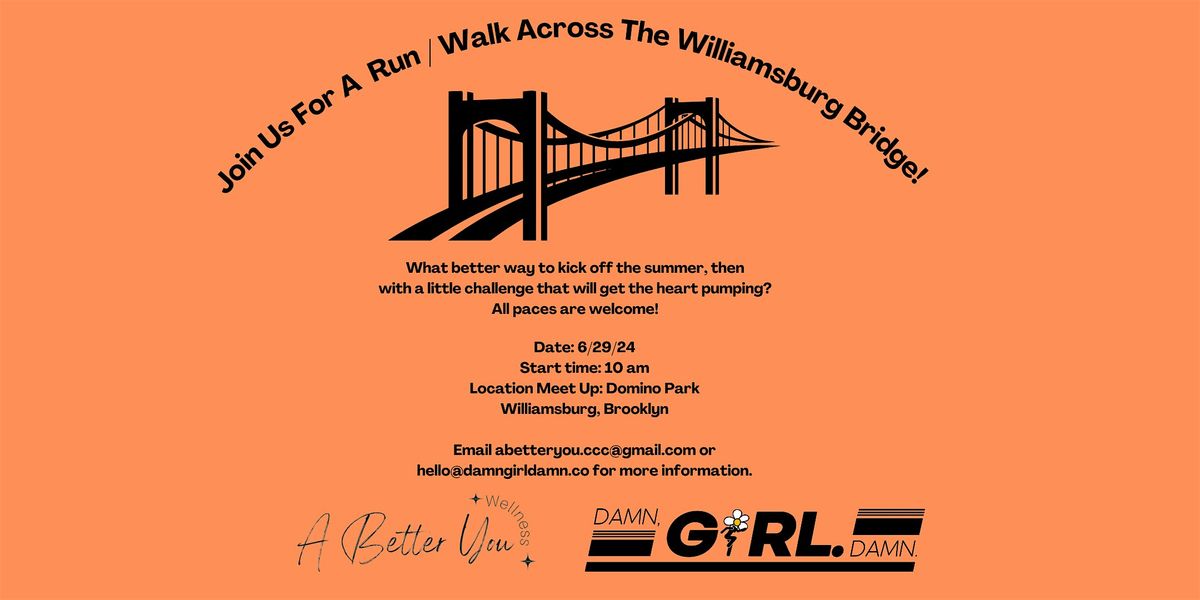Join us for a  Run \/ Walk Across The Williamsburg Bridge!