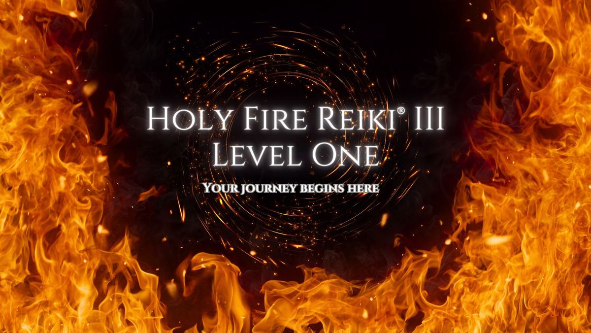 Holy Fire Reiki\u00ae III Level One