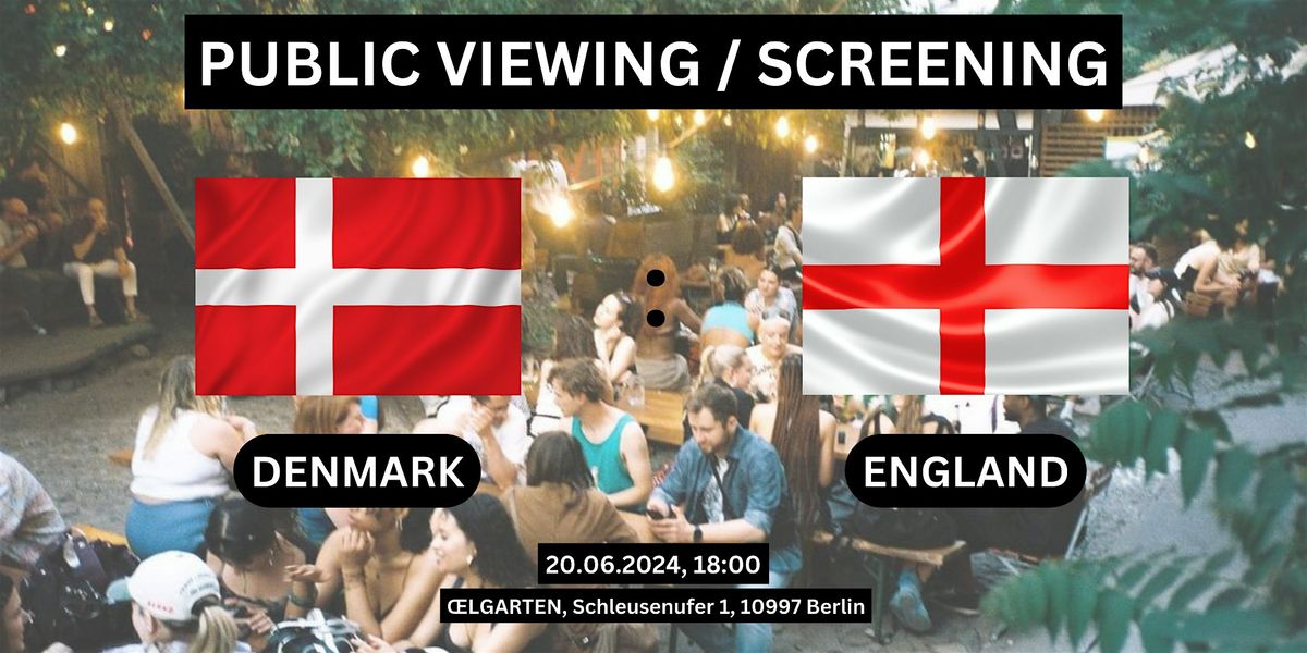 Public Viewing\/Screening: Denmark vs. England