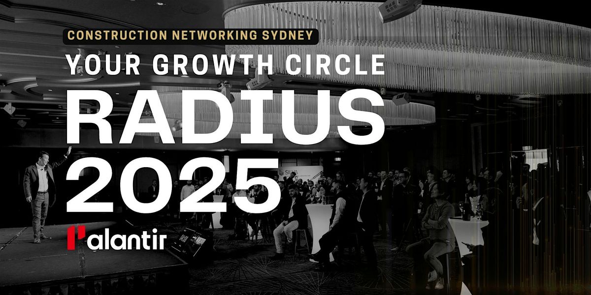 RADIUS 2025 - CONSTRUCTION NETWORKING FORUM SYDNEY