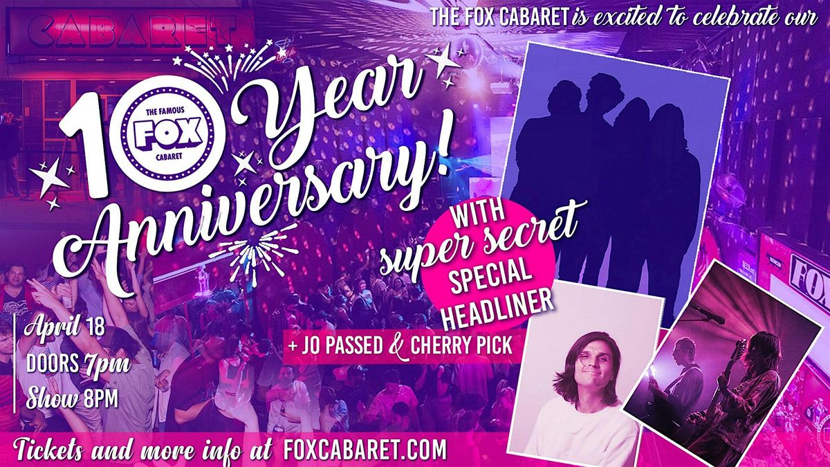 Fox Cabaret 10 Year Anniversary Show!!