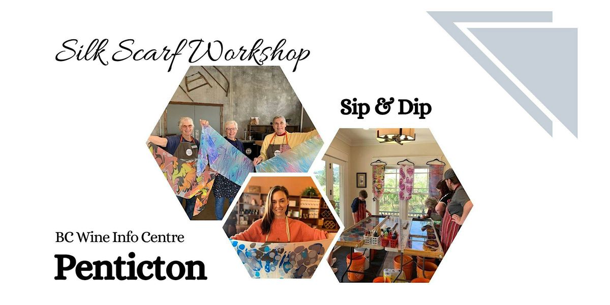 Create a Silk Scarf, SIP & DIP Workshop- Penticton