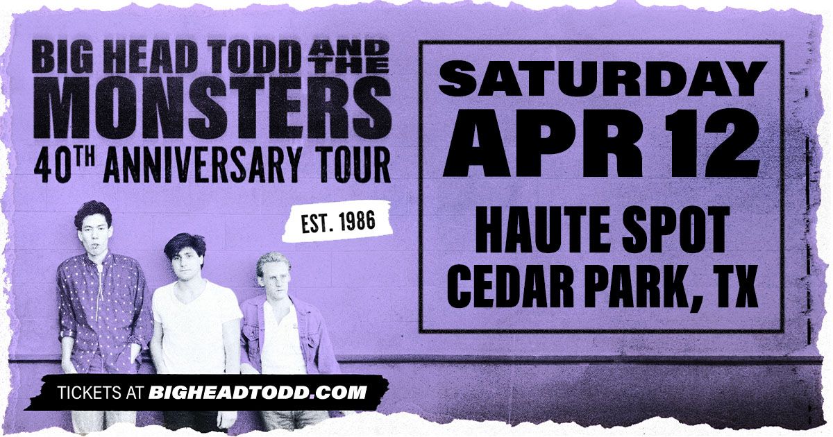 Big Head Todd and the Monsters 40th Anniversary Tour at Haute Spot