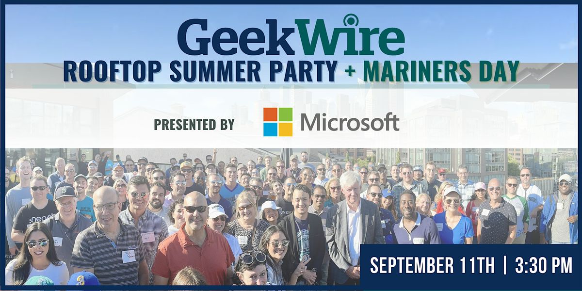 GeekWire Rooftop Summer Party + Mariners Day