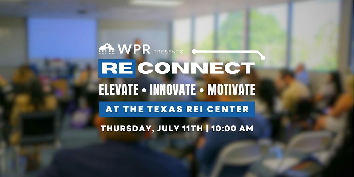[RE]CONNECT - Real Estate Education & Networking