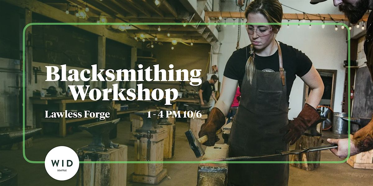 WID Meetup- Blacksmithing at Lawless Forge