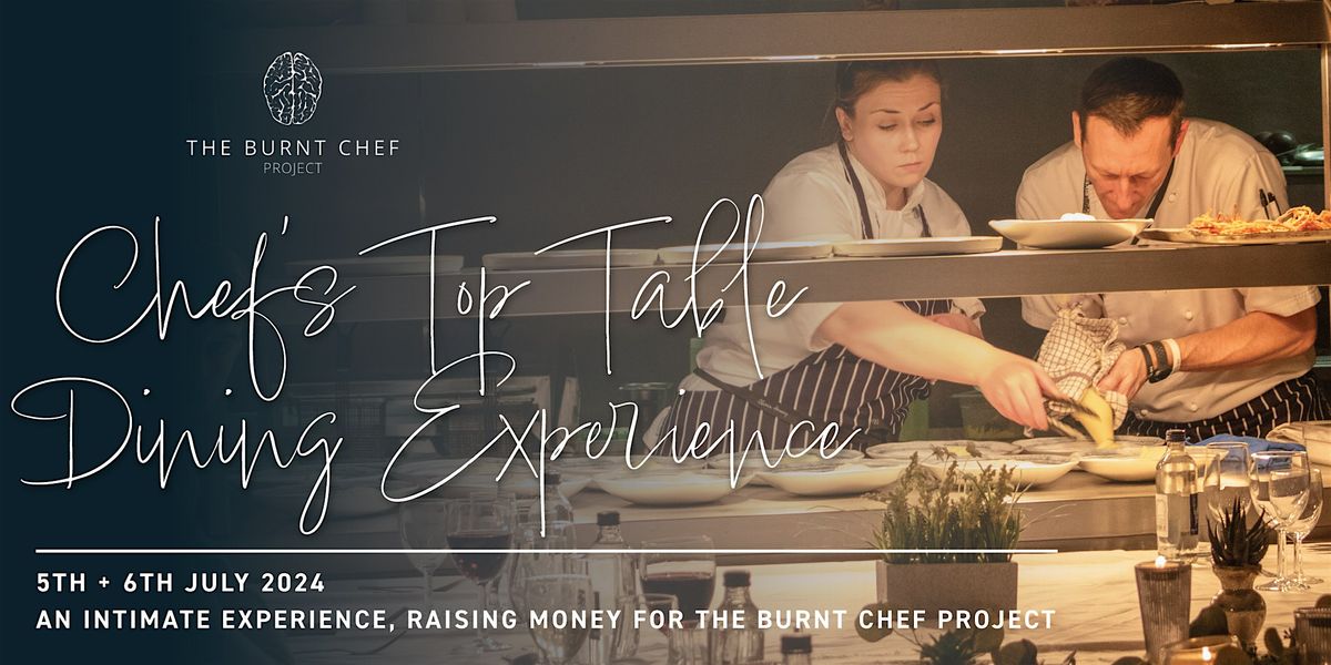 Chef's Top Table Dining Experience | Saturday 6th July 2024