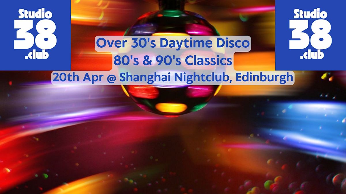 80s & 90s Daytime Disco For Over 30s