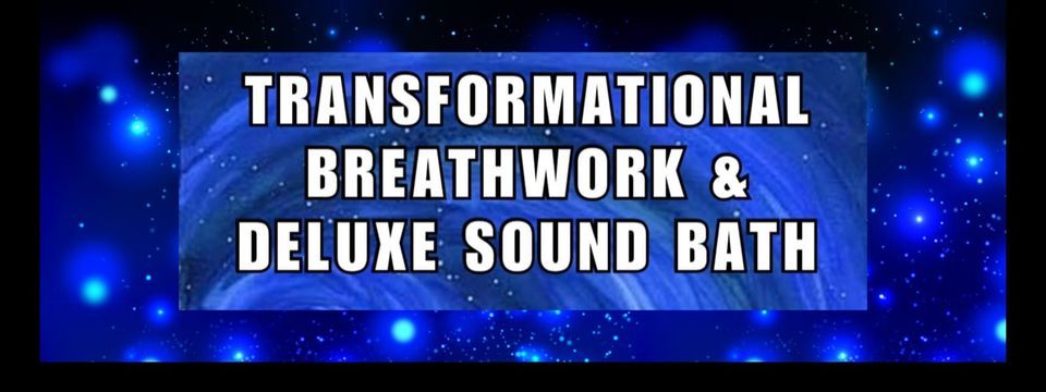 Transformational Breathwork & Deluxe Sound Bath $40