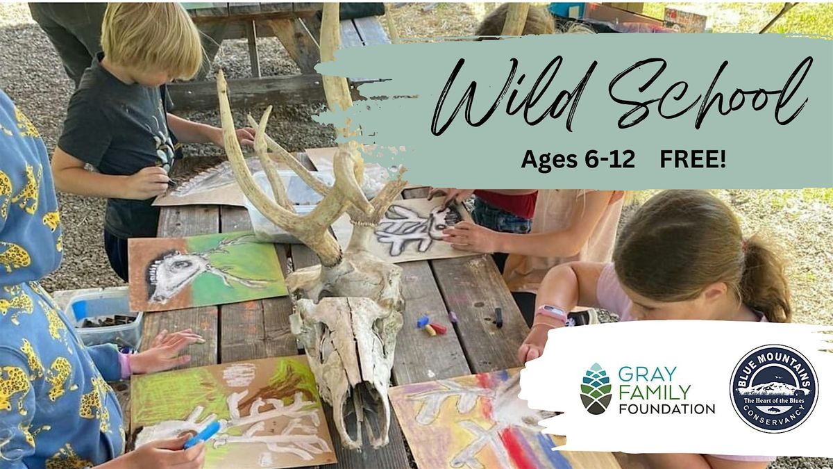 Wild School (ages 6-12) Free!