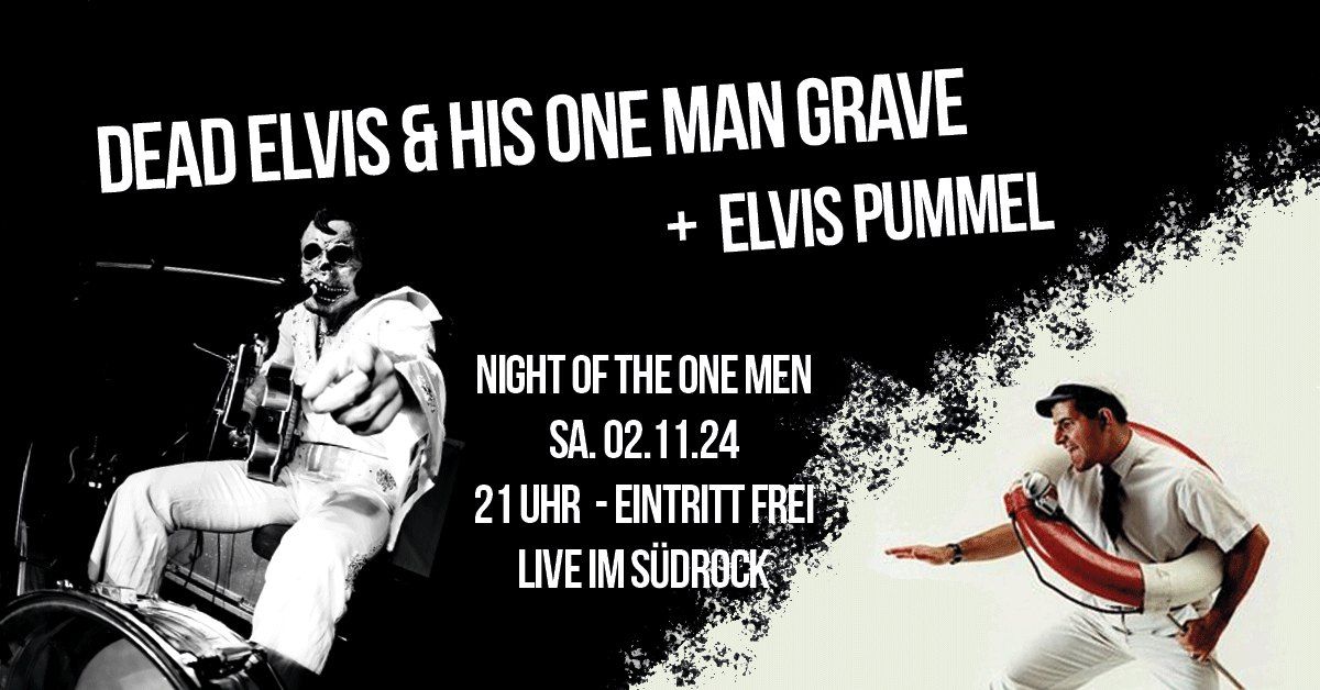 Dead Elvis & His One Man Grave + Elvis Pummel | S\u00fcdrock Essen