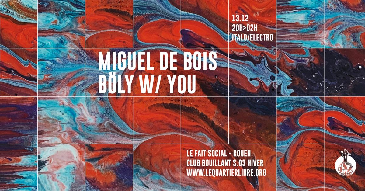 CLUB BOUILLANT - MIGUEL DE BOIS \u00b7 B\u00d6LY W\/ YOU