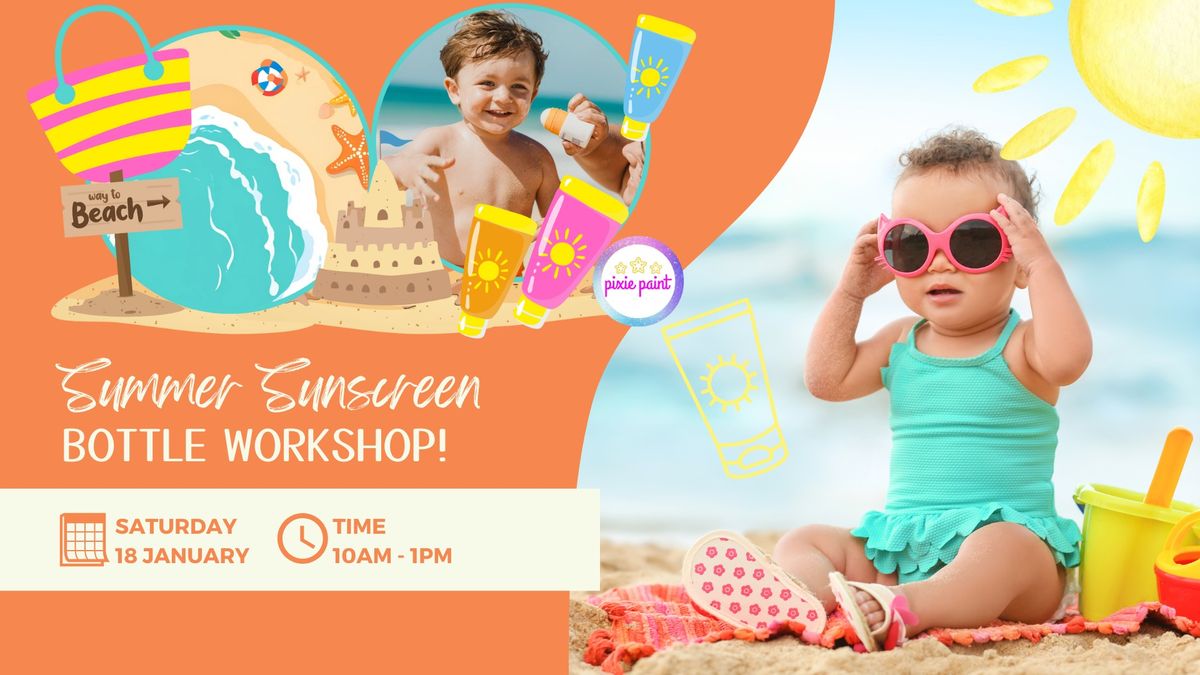 Summer Sunscreen Bottle Workshop