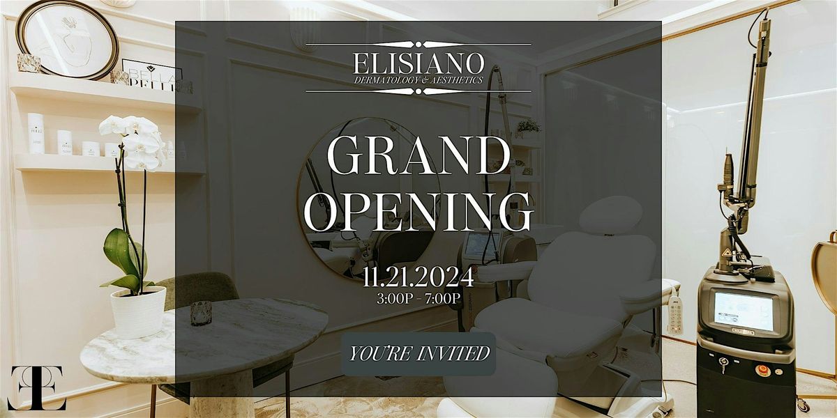 Elisiano Dermatology & Aesthetics Grand Opening